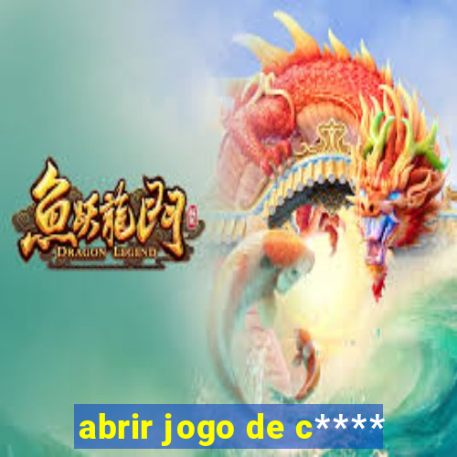 abrir jogo de c****